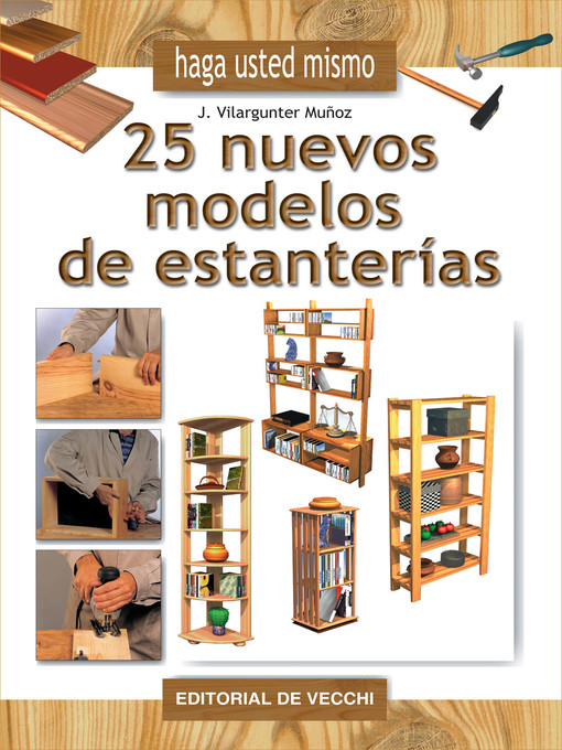 Title details for Haga usted mismo 25 nuevos modelos de estanterías by Joaquín Vilargunter Muñoz - Available